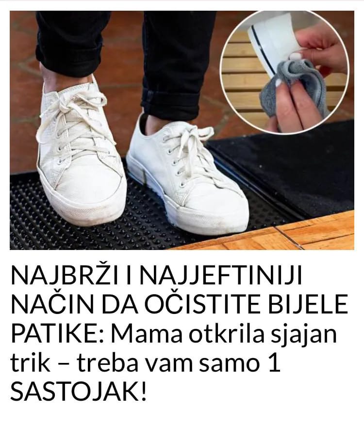 SAMO SA OVIM JEDNIM SASTOJKOM NAJBRZE OCISTITE SVOJE BIJELE PATIKE