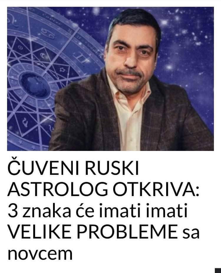 POGLEDAJTE KOJA TRI ZNAKA ZODIJAKA CE IMATI VELIKE PROBLEME SA NOVCEM