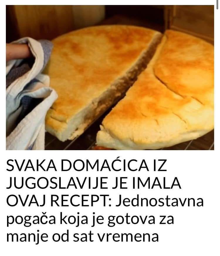 NAPRAVITE JEDNOSTAVNU POGAČU PO RECEPTU IZ STARE JUGOSLAVIJE