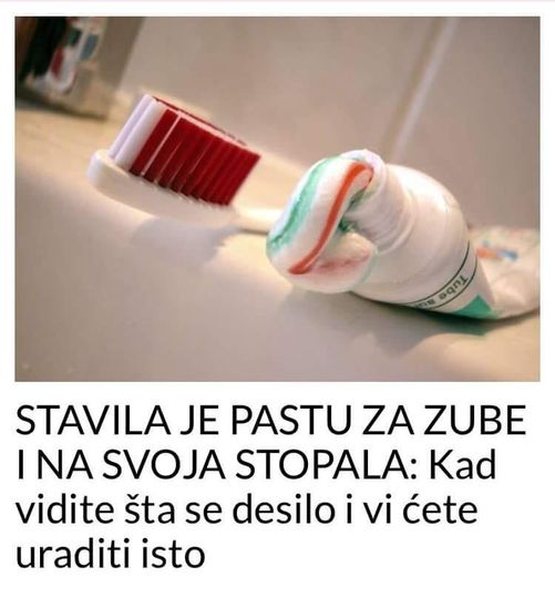 POGLEDAJTE STA CE SE DESITI AKO STAVITE PASTU ZA ZUBE NA SVOJA STOPALA!