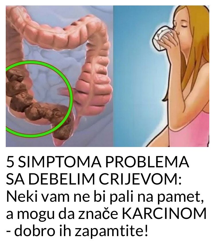 5 SIMPTOMA KOJI UKAZUJU DA IMATE PROBLEM SA DEBELIM CRIJEVOM