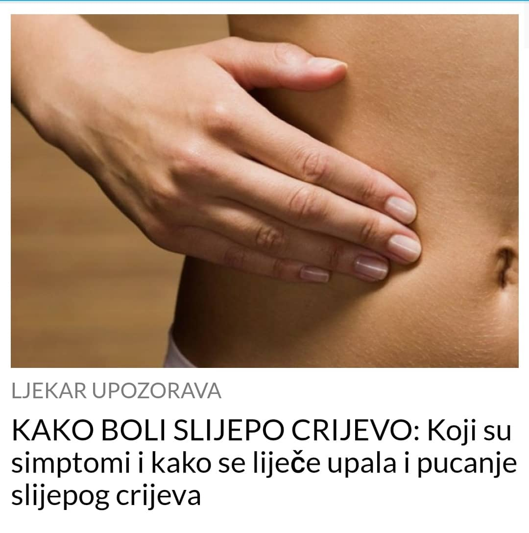 PROCITAJTE KOJI SU SIMPTOMI UPALE SLIJEPOG CRIJEVA