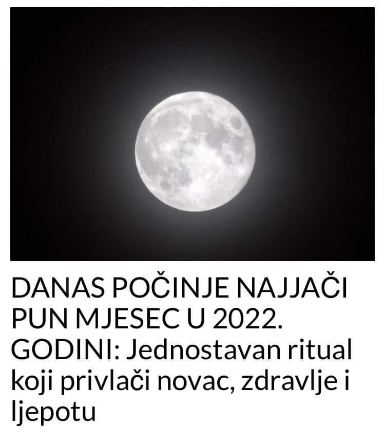 DANAS JE POČETAK NAJJAČEG PUNOG MJESECA U 2022. GODINI, POGLEDAJTE