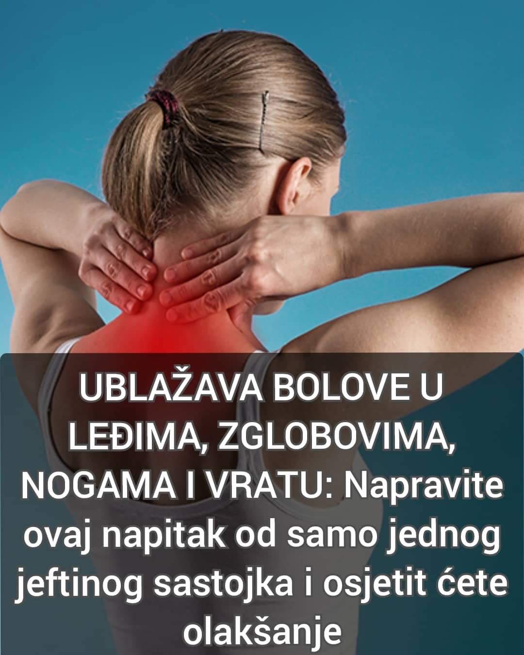 POGLEDAJTE KOJI PRIRODNI NAPITAK UBLAZAVA BOLOVE U LEĐIMA, ZGLOBOVIMA, NOGAMA I VRATU