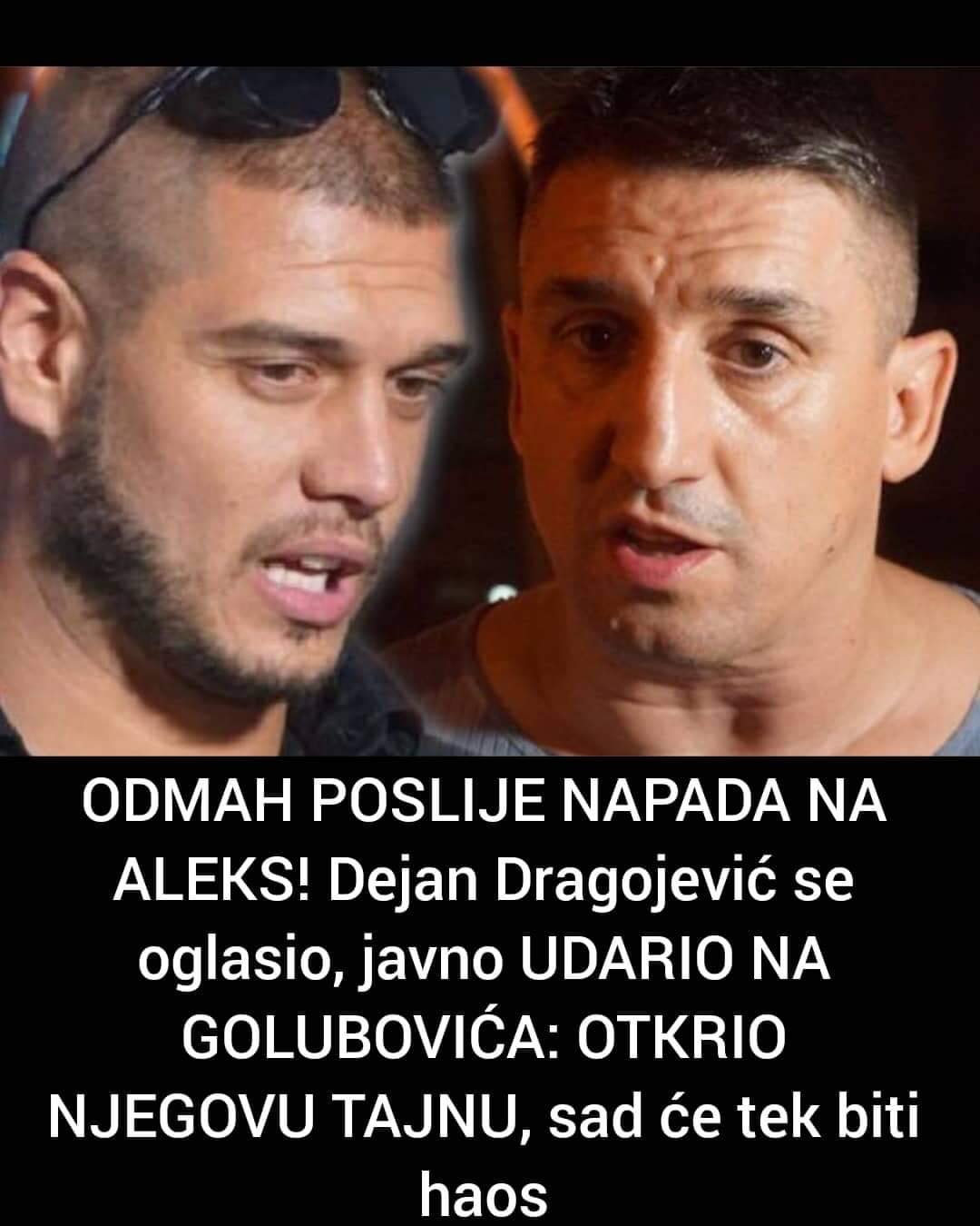 DEJAN SE OGLASIO TE JAVNO UDARIO NA GOLUBOVICA