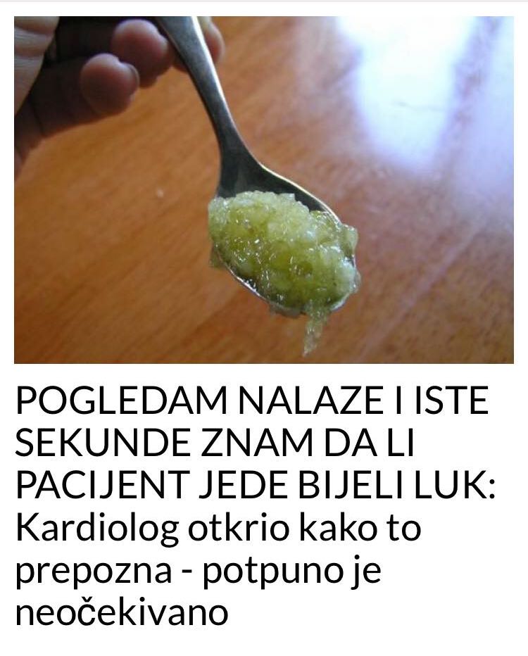 KARDIOLOG OTKRIO KAKO ZNA DA LI PACIJENT JEDE BIJELI LUK