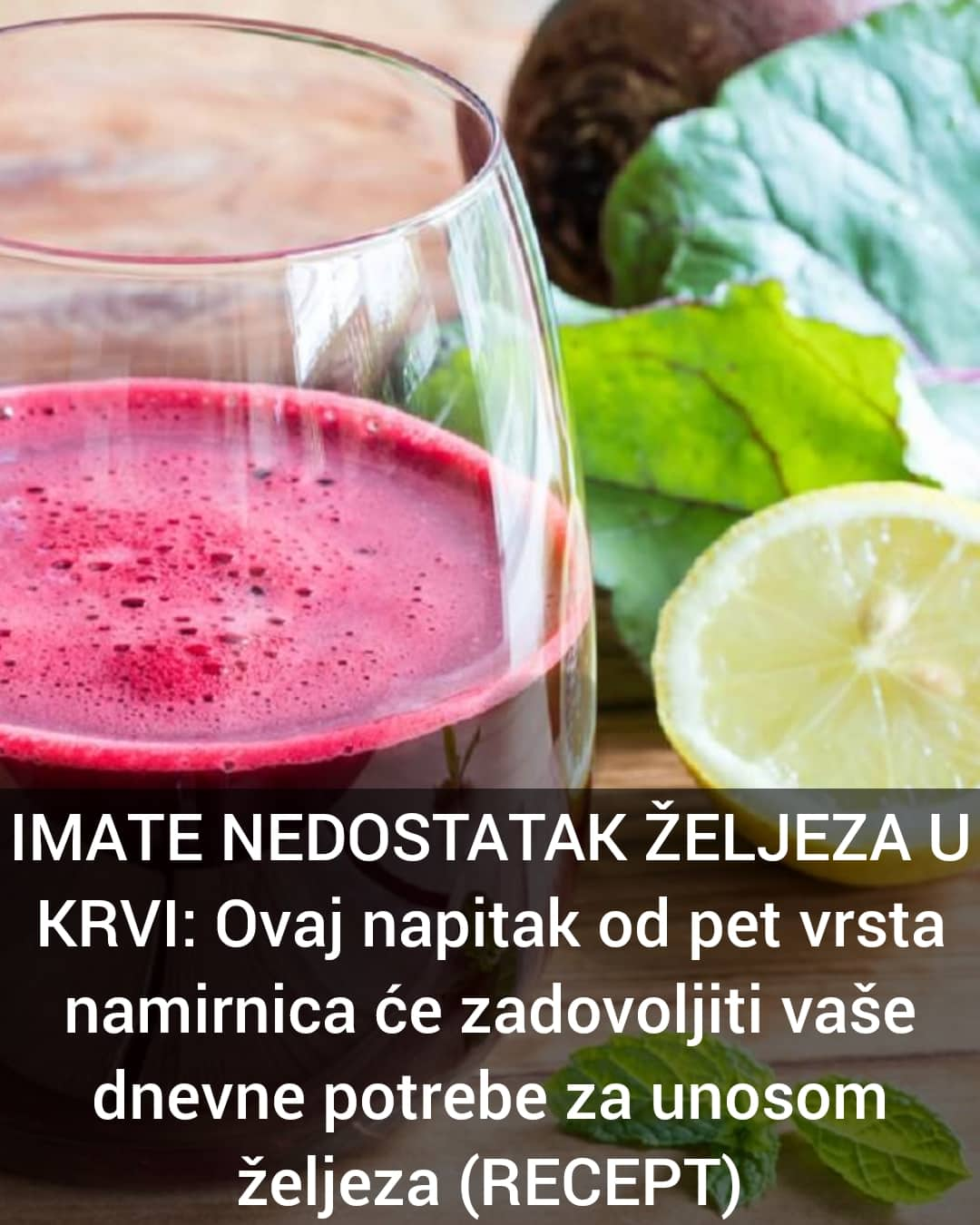 POGLEDAJTE KOJI JE NAJBOLJI NAPITAK AKO IMATE MANJAK ZELJEZA U KRVI