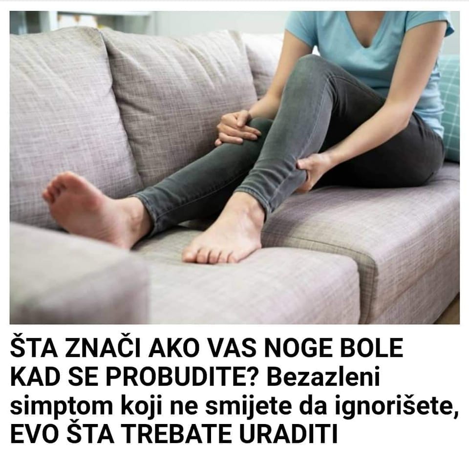 POGLEDAJTE RAZLOG ZASTO NE SMIJETE DA IGNORISETE BOLOVE U NOGAMA