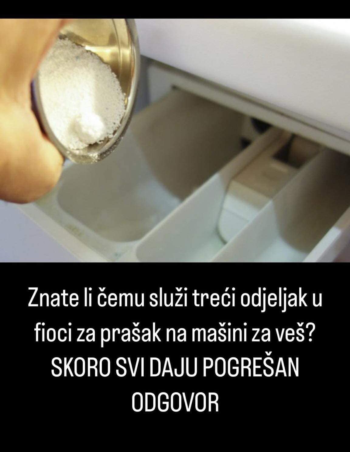 EVO CEMU ZAPRAVO SLUZI TRECI ODJELJAK U VASOJ MASINI ZA VES