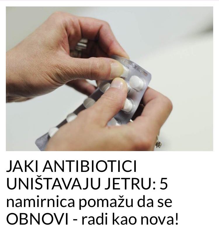 JAKI ANTIBIOTICI UNIŠTAVAJU JETRU: