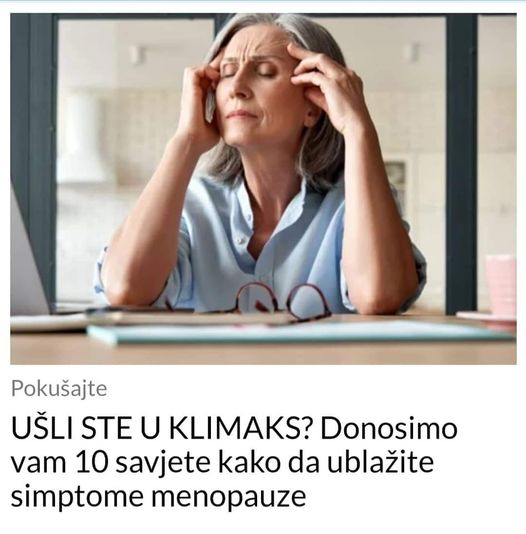 POGLEDAJTE KAKO DA UBLAZITE SIMPTOME MENOPAUZE