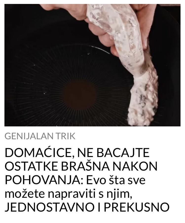 POGLEDAJTE STA MOZETE NAPRAVITI OD OSTATAKA BRASNA NAKON POHOVANJA HRANE