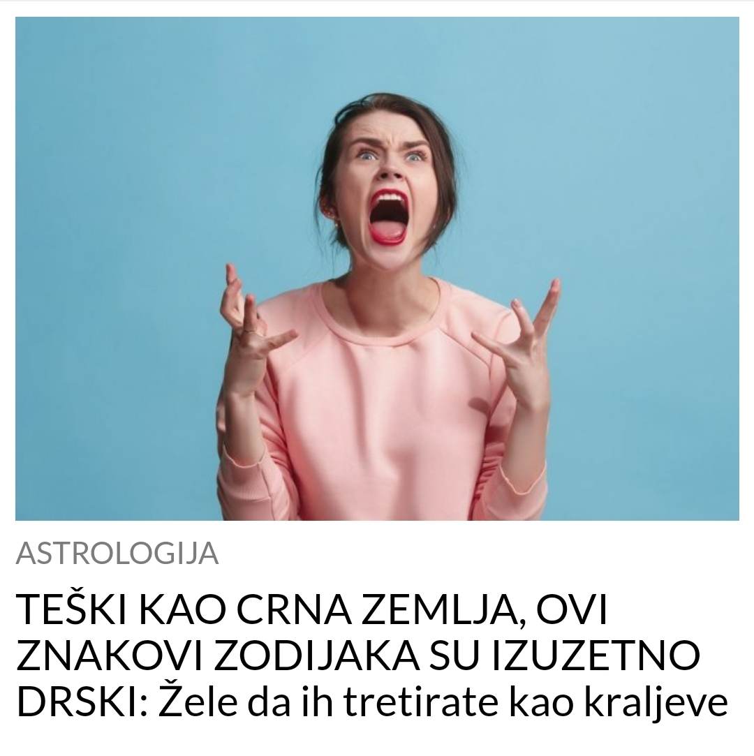 OVI ZNAKOVI ZODIJAKA SU IZUZETNO DRSKI