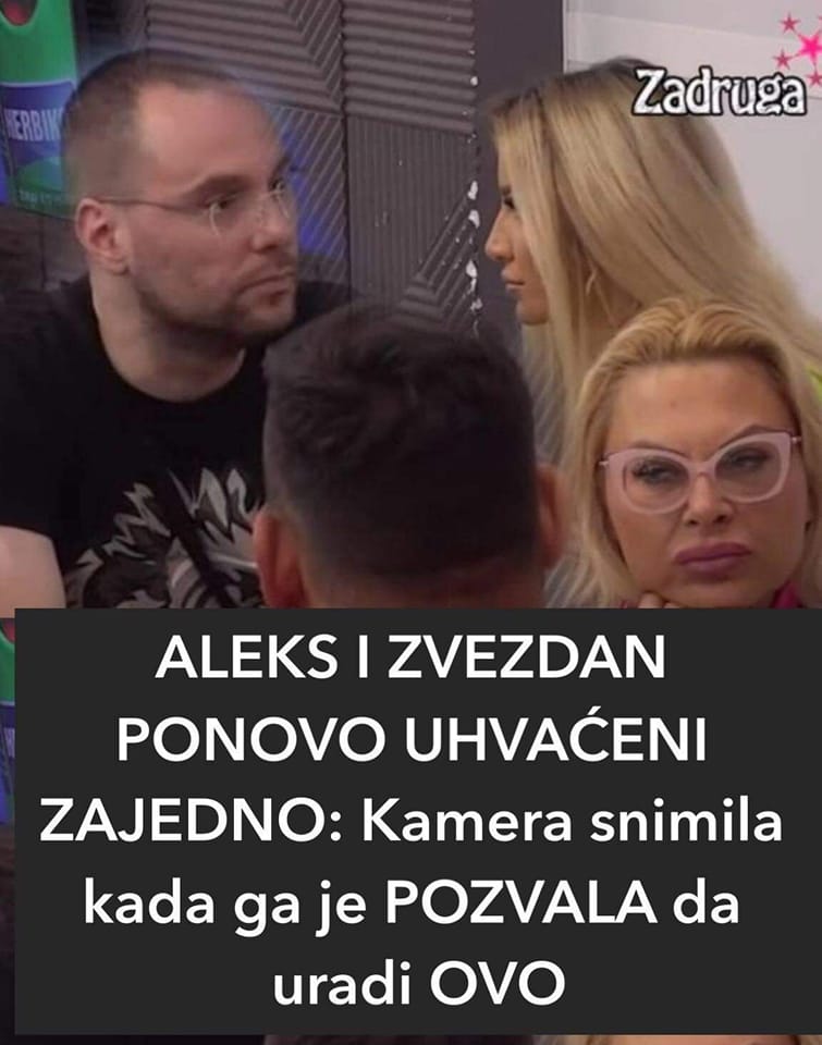 ALEKS I ZVEZDAN PONOVO UHVAĆENI ZAJEDNO: