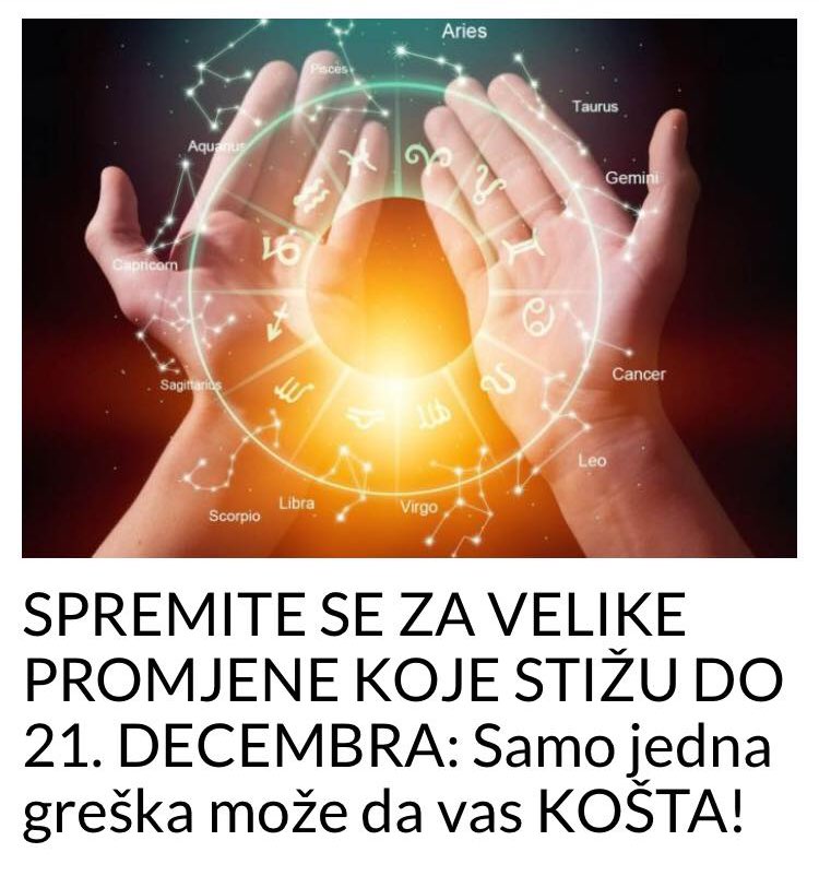 POGLEDAJTE KAKVE NAM PROMJENE STIŽU OD 21. DECEMBRA