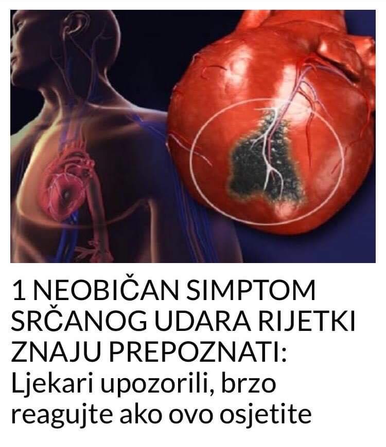 1 NEOBIČAN SIMPTOM SRČANOG UDARA RIJETKI ZNAJU PREPOZNATI: