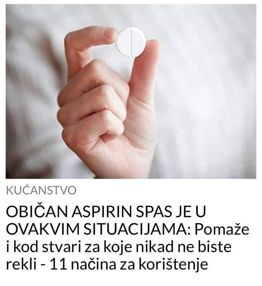 POGLEDAJTE CEMU SLUZI ASPIRIN !