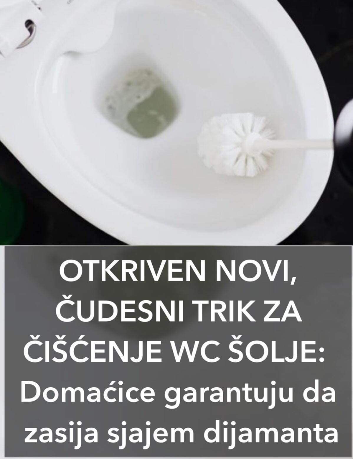 POGLEDAJTE CUDESNI TRIK ZA CISCENJE WC SOLJE