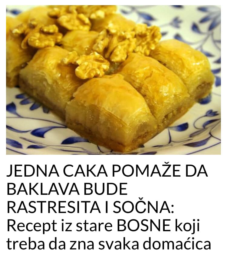 POGLEDAJTE JEDNU CAKU KOJA POMAŽE DA BAKLAVA BUDE RASTRESITA I SOČNA