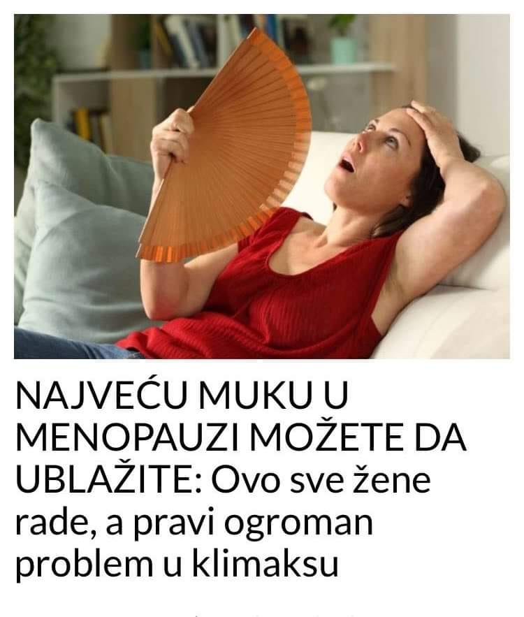 EVO KAKO NAJVEĆU MUKU U MENOPAUZI MOŽETE DA UBLAŽITE