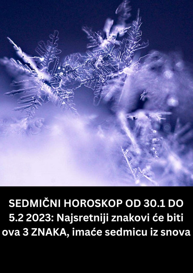 SEDMIČNI HOROSKOP OD 30.1 DO 5.2 2023: