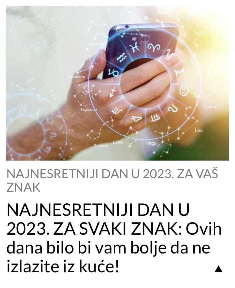 NAJNESRETNIJI DAN U 2023. ZA SVAKI ZNAK: