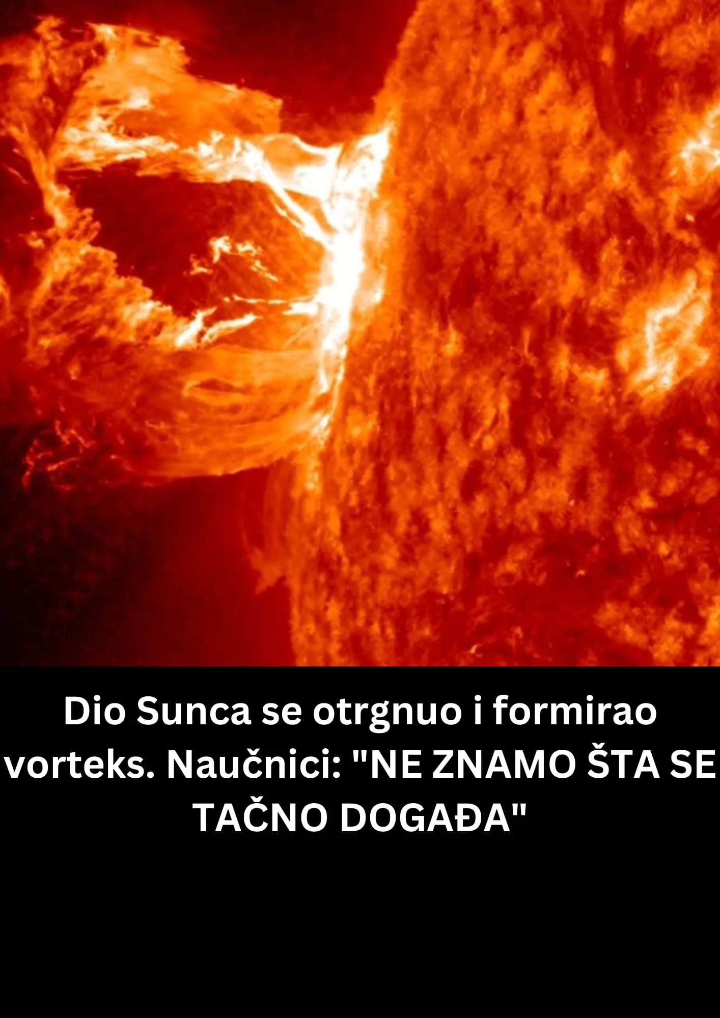 POGLEDAJTE Dio Sunca se otrgnuo i formirao vorteks