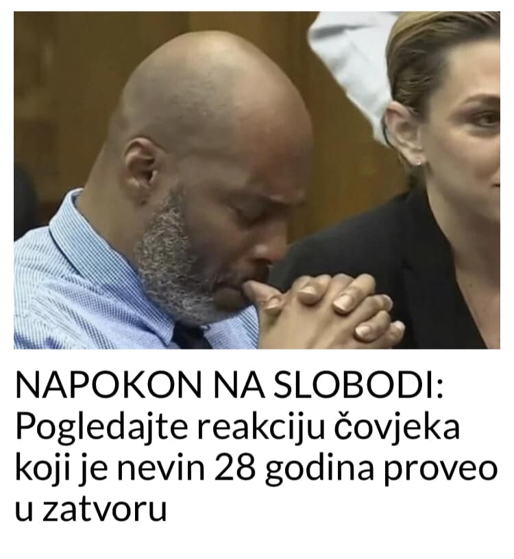 REAKCIJA IZLASKA NEVINOG COVJEKA IZ ZATVORA NAKON 28.GODINA