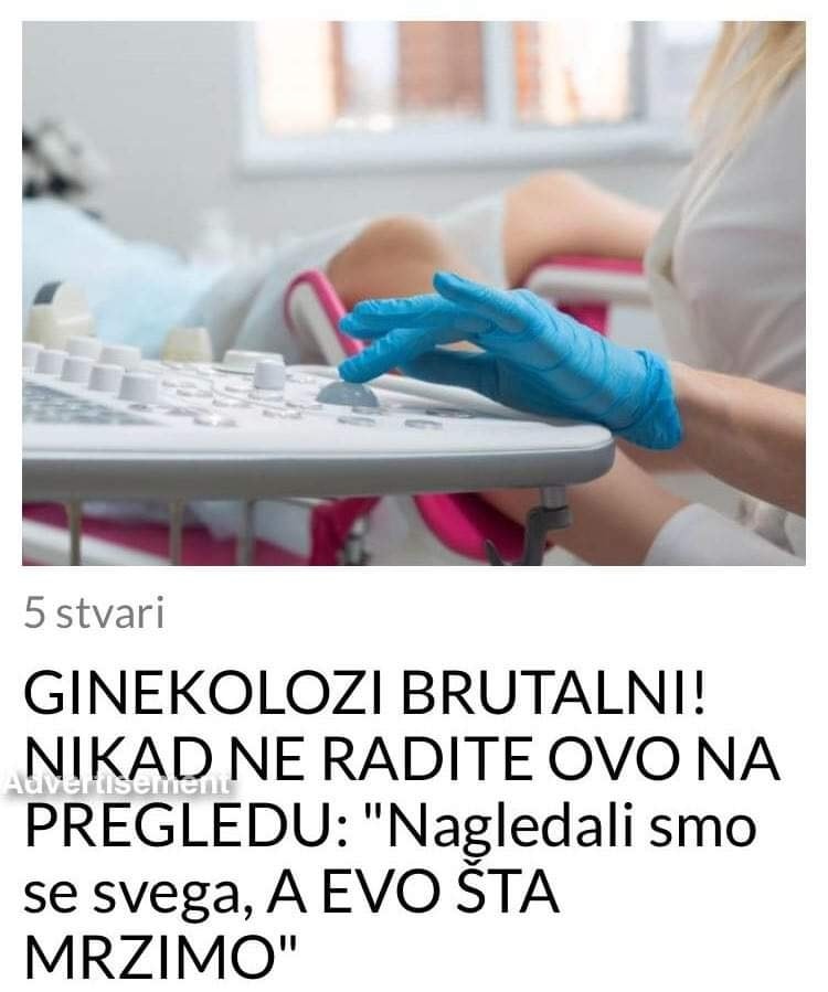 POGLEDAJTE STA MRZE GINEKOLOZI