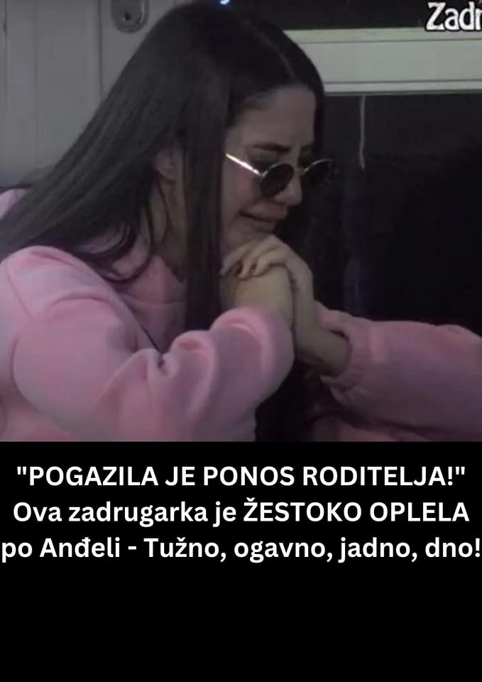 POGLEDAJTE KAKO JE ZADRUGARKA POGAZILA PONOS RODITELJA