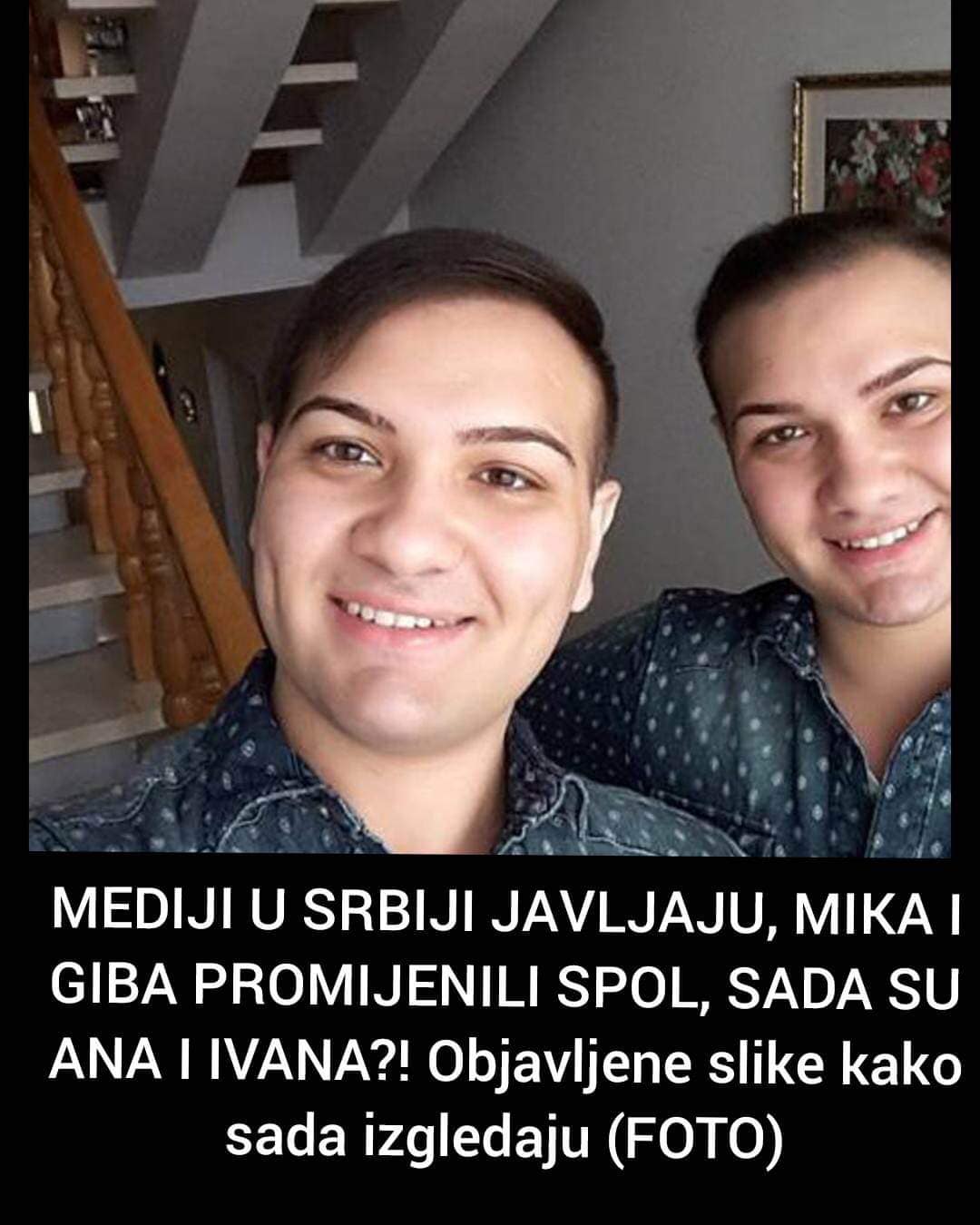 POGLEDAJTE DA LI JE ISTINA DA SU MIKA I GIBA PROMIJENILI SPOL!