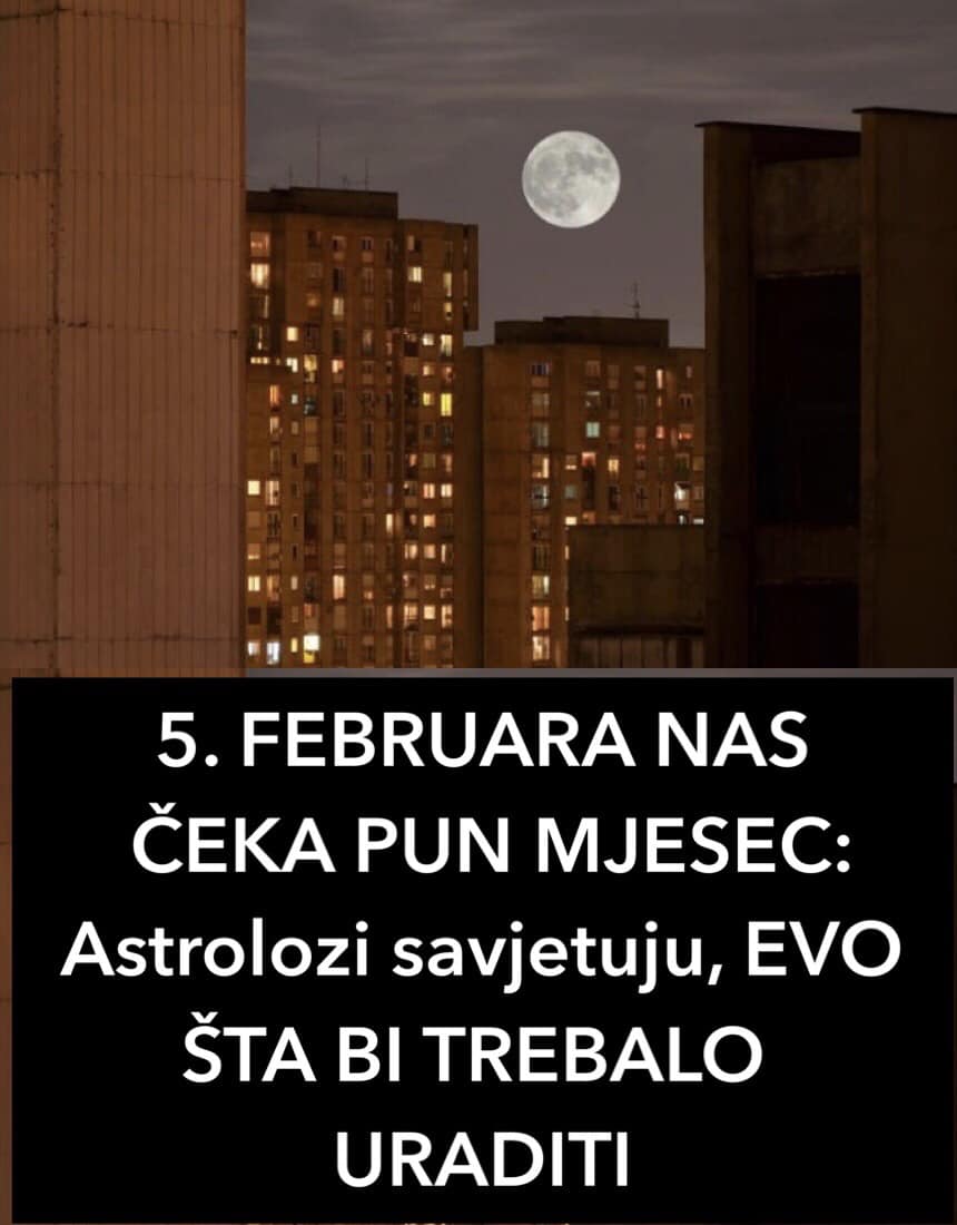 EVO ŠTA BI TREBALO URADITI 5. FEBRUARA