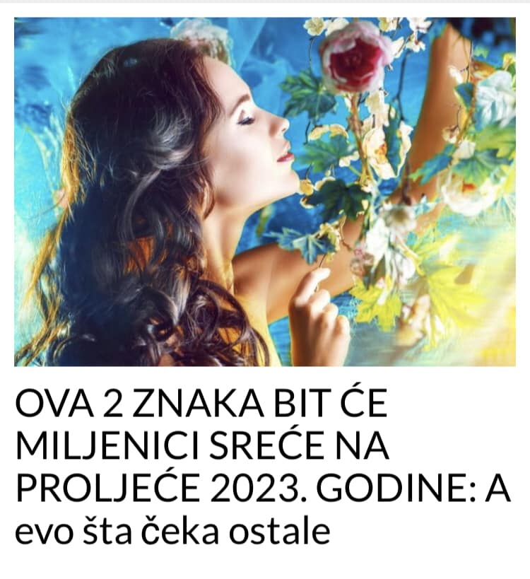 OVA 2 ZNAKA BIT ĆE MILJENICI SREĆE NA PROLJEĆE 2023. GODINE: A evo šta čeka ostale