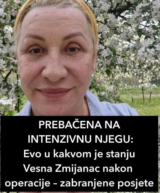 POGLEDAJTE PREBAČENA NA INTENZIVNU NJEGU: Evo u kakvom je stanju Vesna Zmijanac nakon operacije – zabranjene posjete