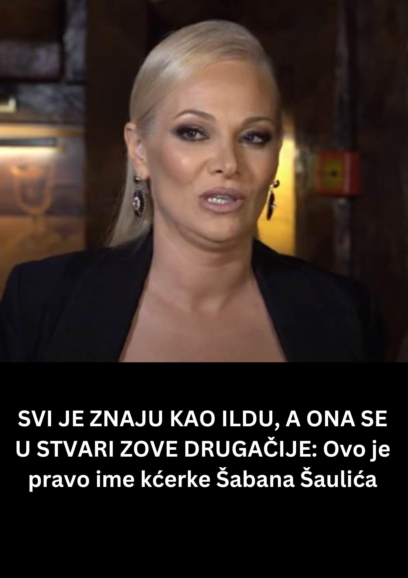 ZNAMO JE PO IMENU ILDA SAULIC A POGLEDAJTE KAKO SE STVARNO ZOVE