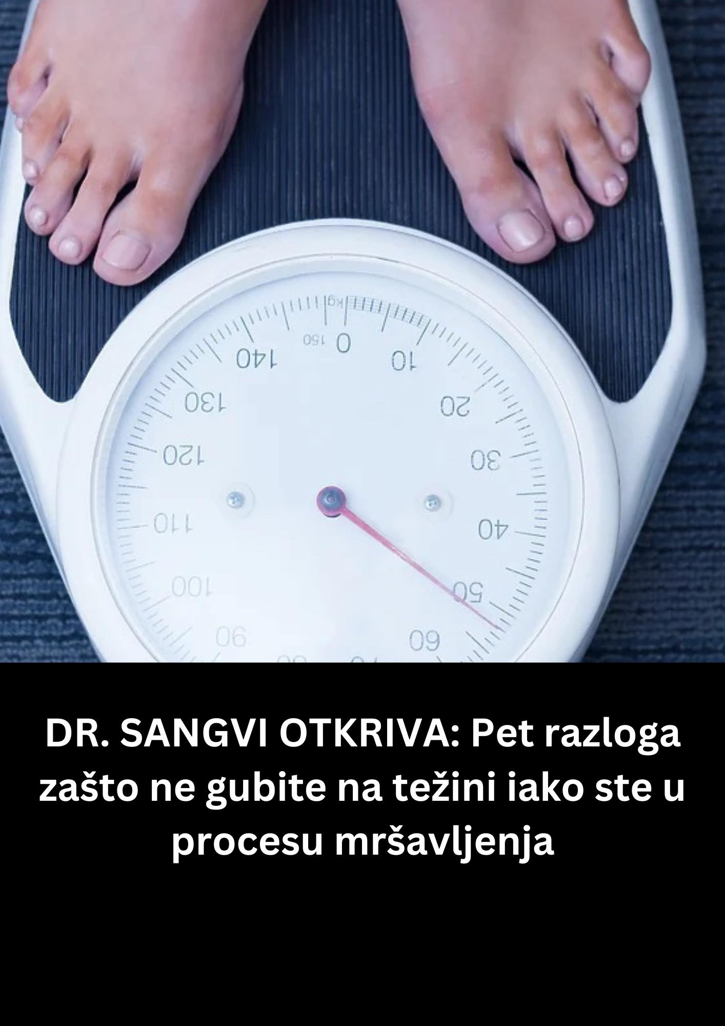 POGLEDAJTE ZAŠTO NE GUBITE NA TEŽINI IAKO STE U PROCESU MRŠAVLJENJA