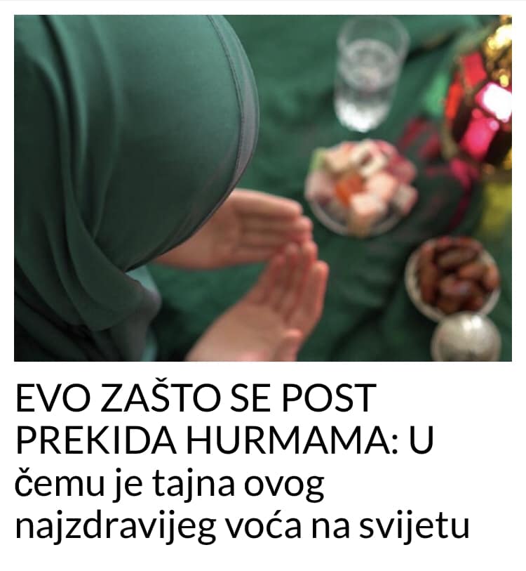 POGLEDAJTE ZAŠTO SE POST PREKIDA HURMAMA