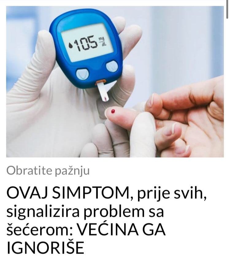 OVAJ SIMPTOM, prije svih, signalizira problem sa šećerom: