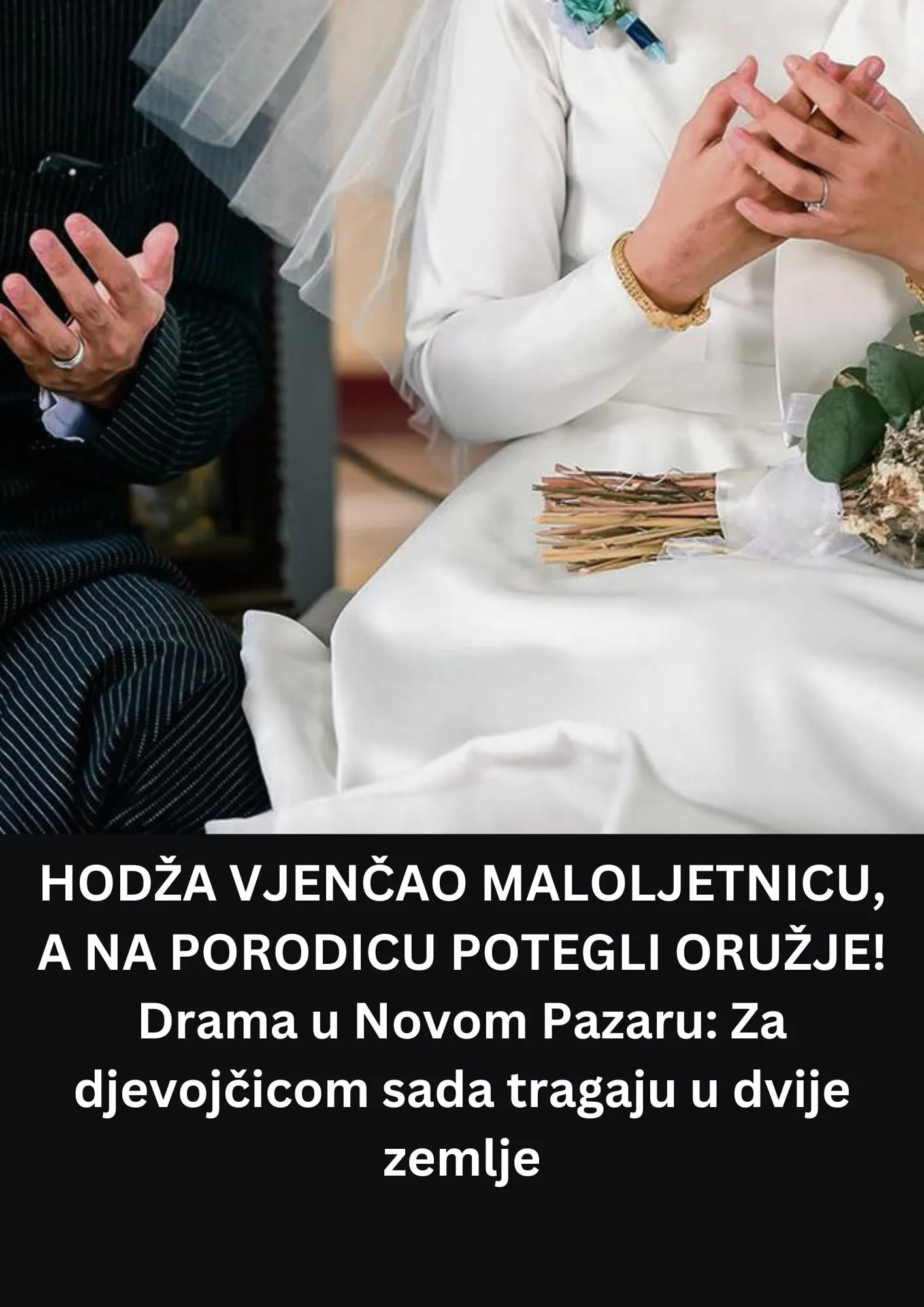 HODŽA VJENČAO MALOLJETNICU, A NA PORODICU POTEGLI ORUŽJE!