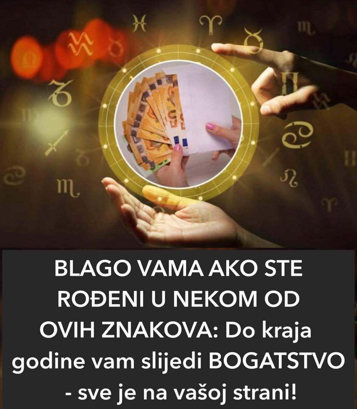 POGLEDAJTE KOJIM HOROSKOPSKIM ZNAKOVIMA SLIJEDI BOGATSTVO DO KRAJA GODINE