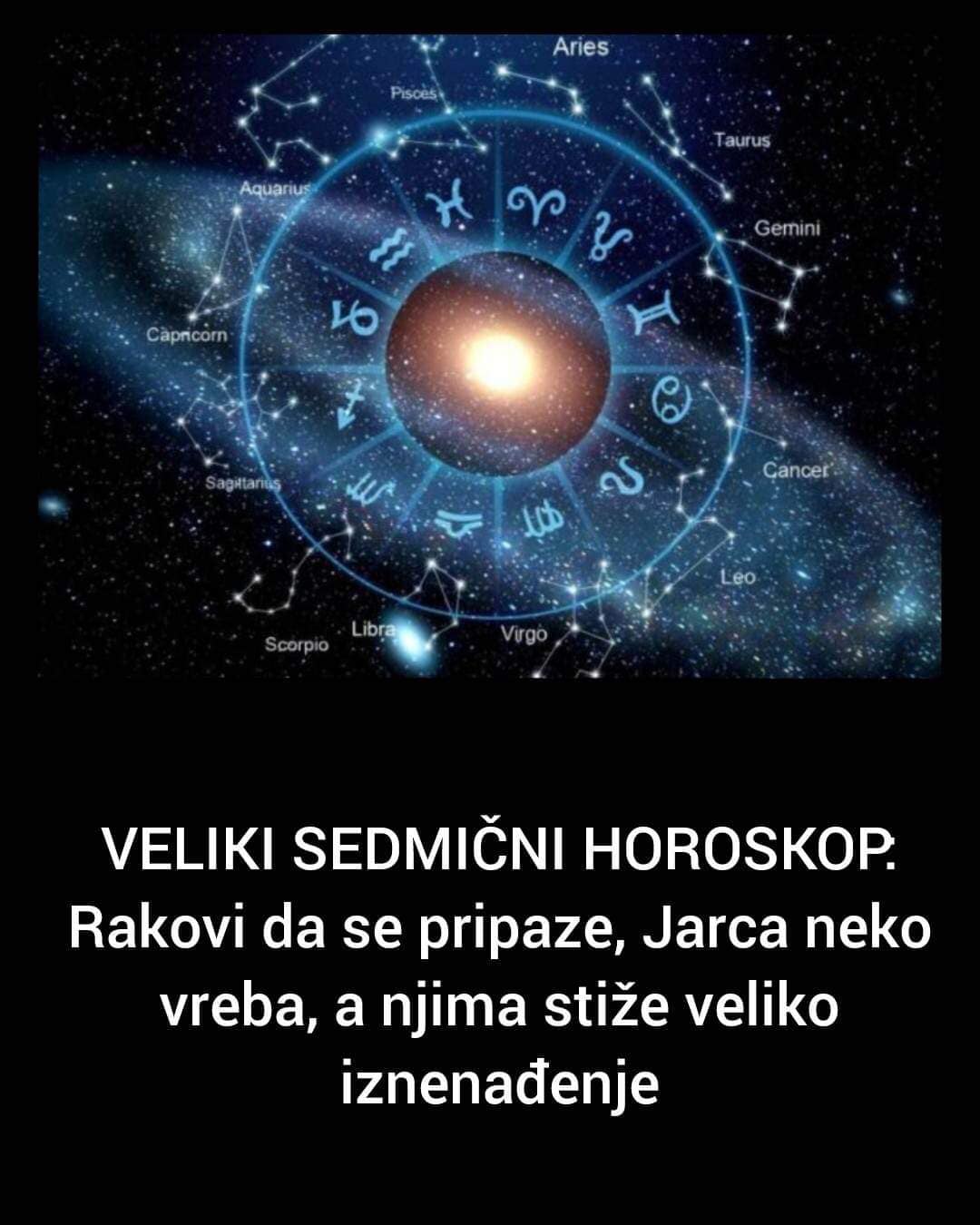 POGLEDAJTE VELIKI SEDMIČNI HOROSKOP