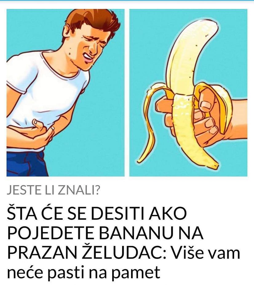 POGLEDAJTE ŠTA ĆE SE DESITI AKO P0JEDETE BANANU NA PRAZAN ŽELUDAC