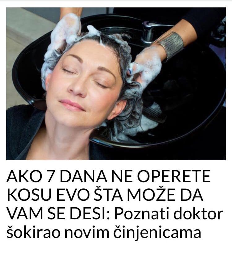 AKO 7 DANA NE OPERETE KOSU EVO ŠTA MOŽE DA VAM SE DESI