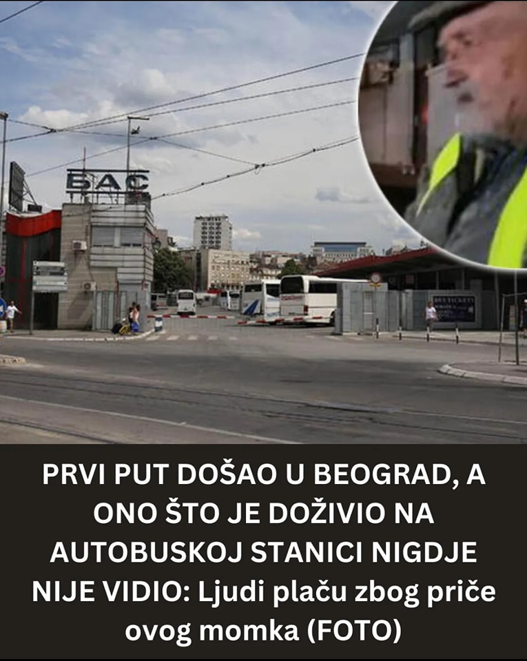 PRVI PUT DOŠAO U BEOGRAD, A ONO ŠTO JE DOŽIVIO NA AUTOBUSKOJ STANICI NIGDJE NIJE