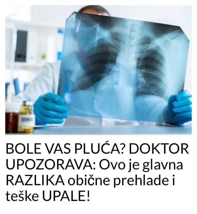 POGLEDAJTE RAZLIKU IZMEĐU NAJJOBIČNIJE PREHLADE I TEŠKE UPALE