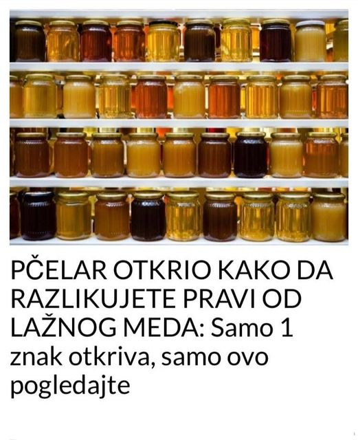 POGLEDAJTE KAKO RAZLIKOVATI PRAVO MED OD LAZNOG MEDA!