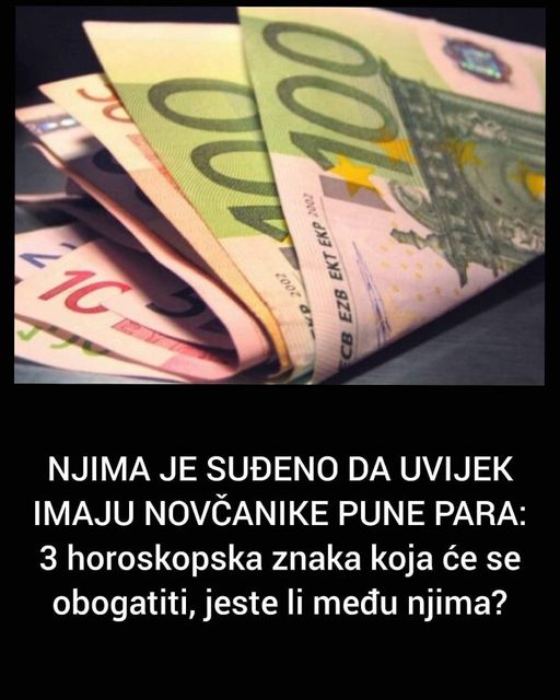 POGLEDAJTE KOJA 3 HOROSKOPSKA ZNAKA CE SE OBOGATITI!