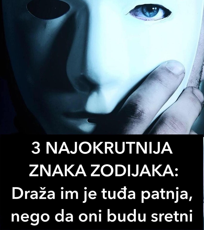 3 NAJOKRUTNIJA ZNAKA ZODIJAKA: Draža im je tuđa patnja, nego da oni budu sretni