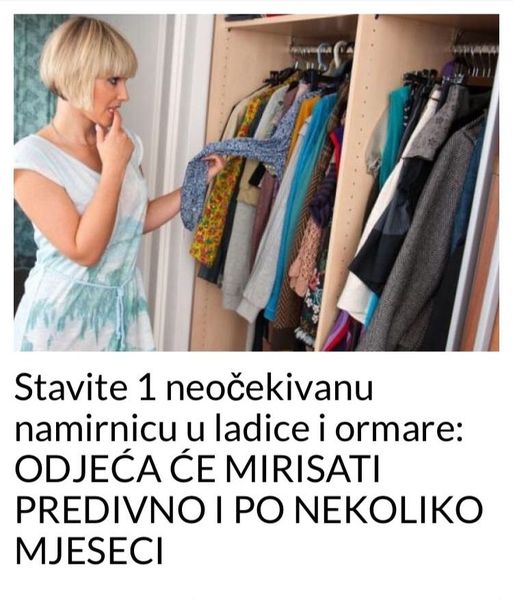 POGLEDAJTE Stavite 1 neočekivanu namirnicu u ladice i ormare: ODJEĆA ĆE MIRISATI PREDIVNO I PO NEKOLIKO MJESECI