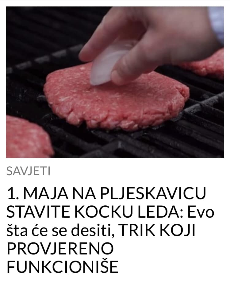 1. MAJA NA PLJESKAVICU STAVITE KOCKU LEDA,POGLEDAJTE ZBOG ČEGA